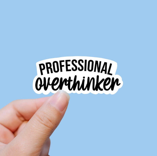 Professional overthinker vinyl sticker, funny stickers, funny gifts, best friend gift, laptop sticker,