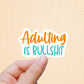 Adulting is bull vinyl sticker, glossy laptop stickers, small gifts, laptop sticker, waterproof sticker